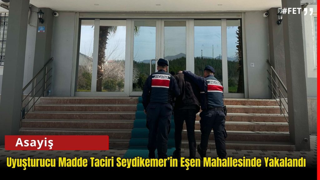 İşte Uyuşturucu Taciri Seydikemer ‘de Yakalandı Haberi