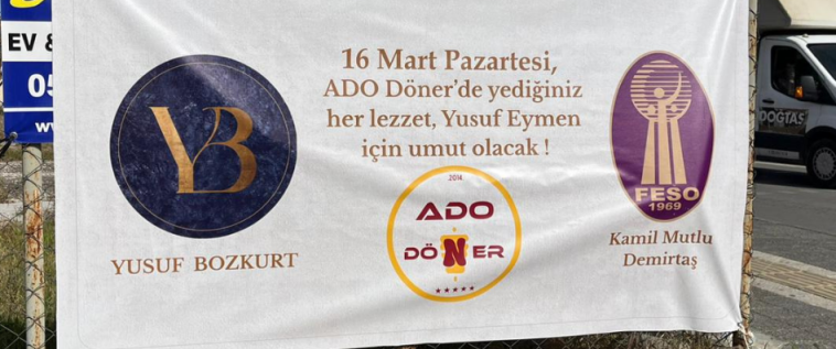 16 Mart’ta ADO Döner’de Yediğiniz Her Lokma Yusuf Eymen İçin Umut Olacak!